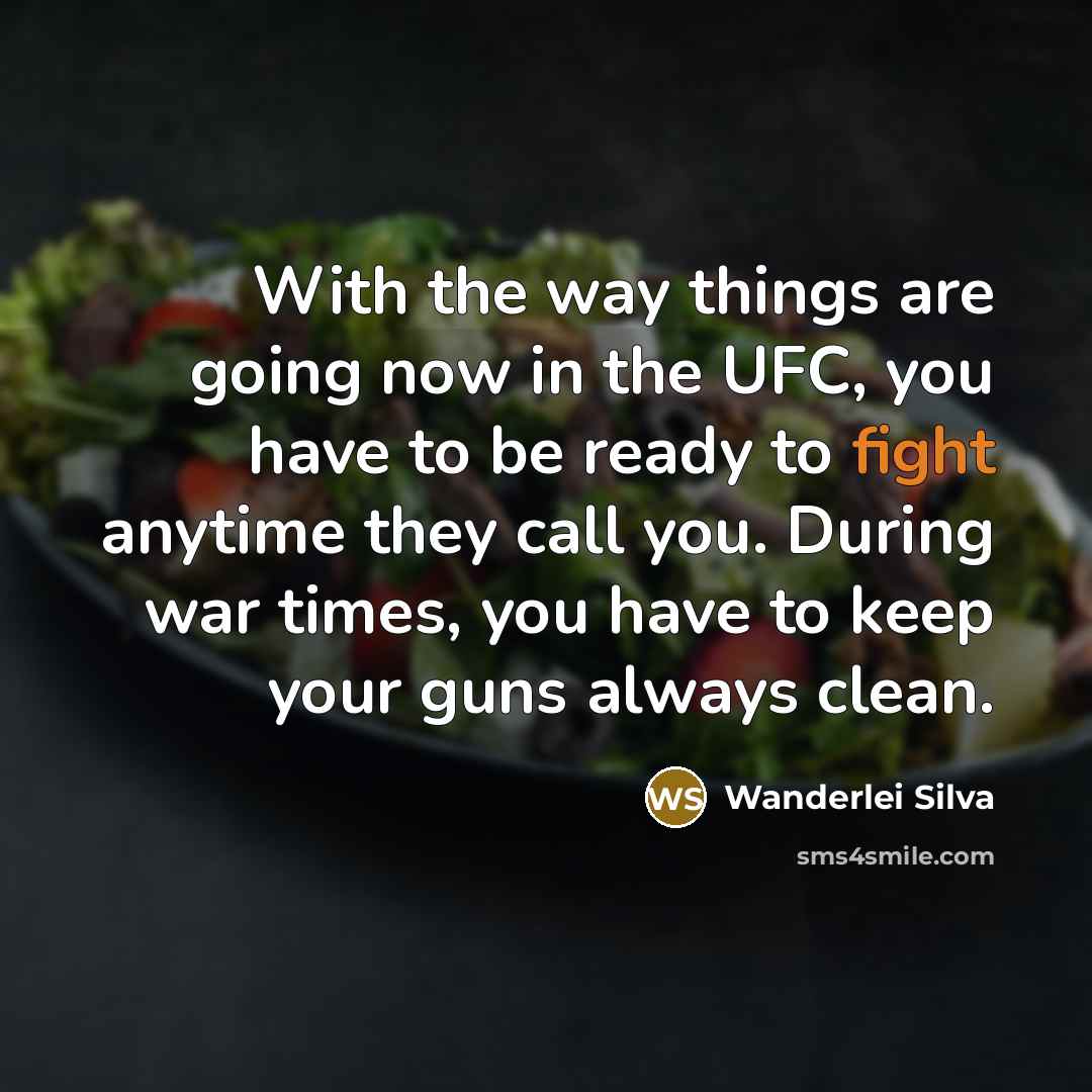 “With the way things are going now in the UFC,…” quote by Wanderlei Silva