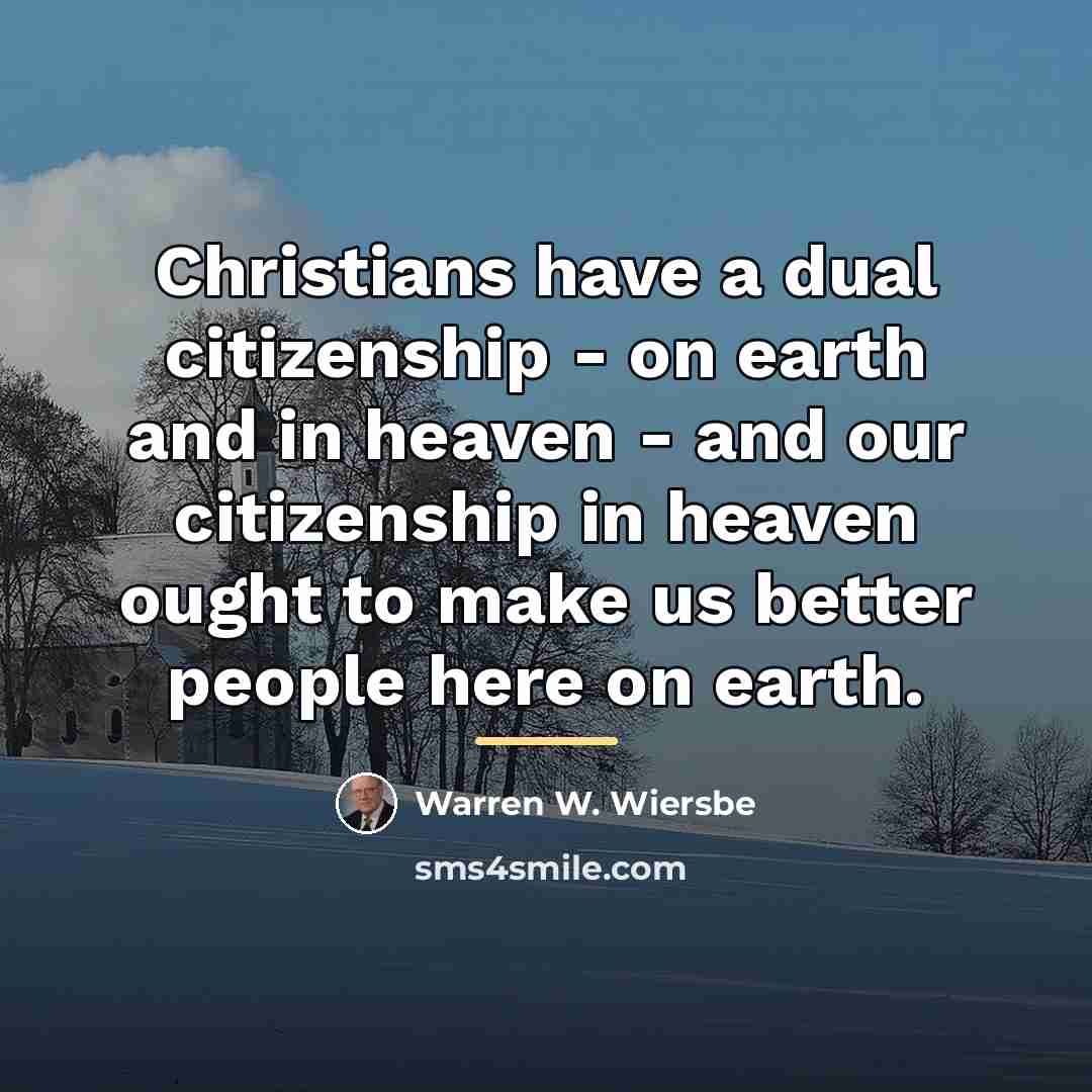 “Christians have a dual citizenship - on earth and in…” quote by Warren W. Wiersbe