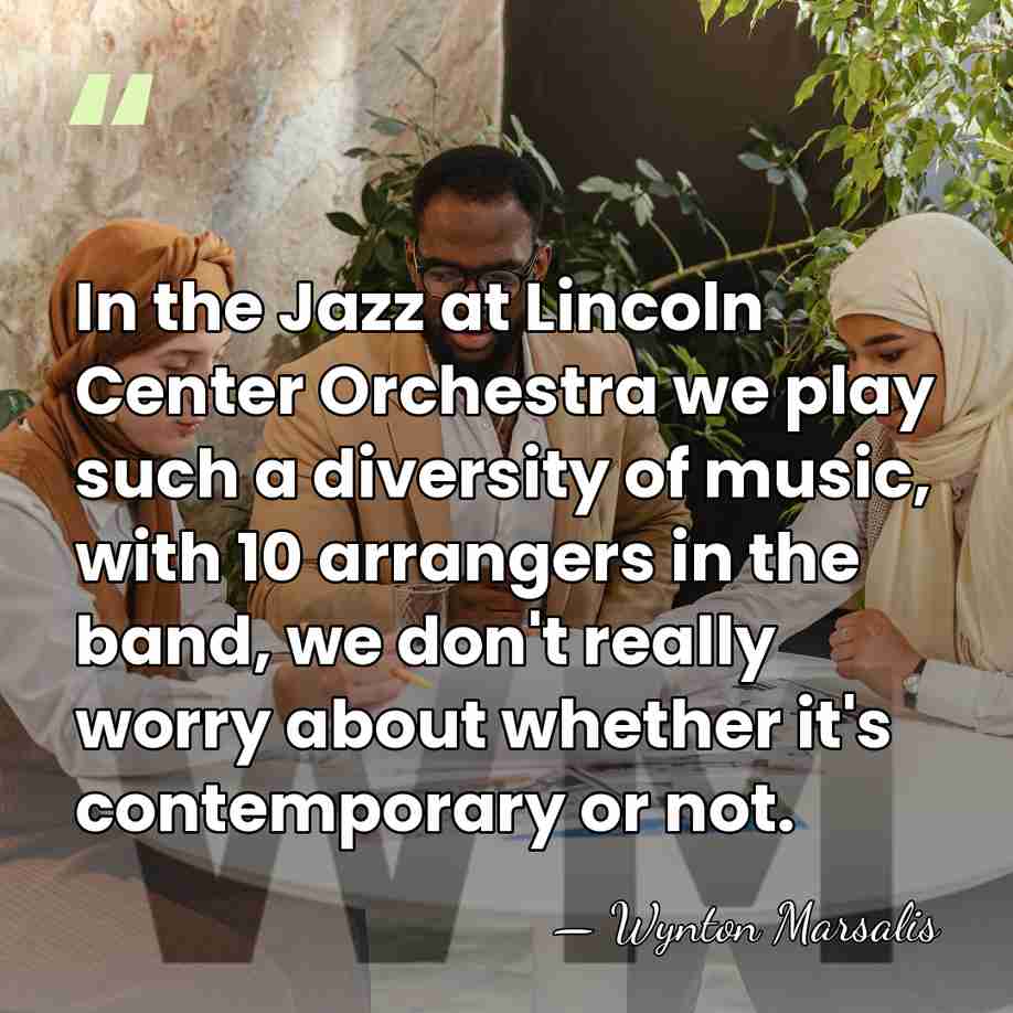 In the Jazz at Lincoln Center Orchestra we play such a diversity&hellip; - Wynton Marsalis