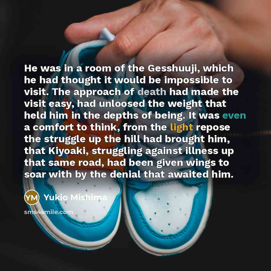 “He was in a room of the Gesshuuji, which he…” quote by Yukio Mishima