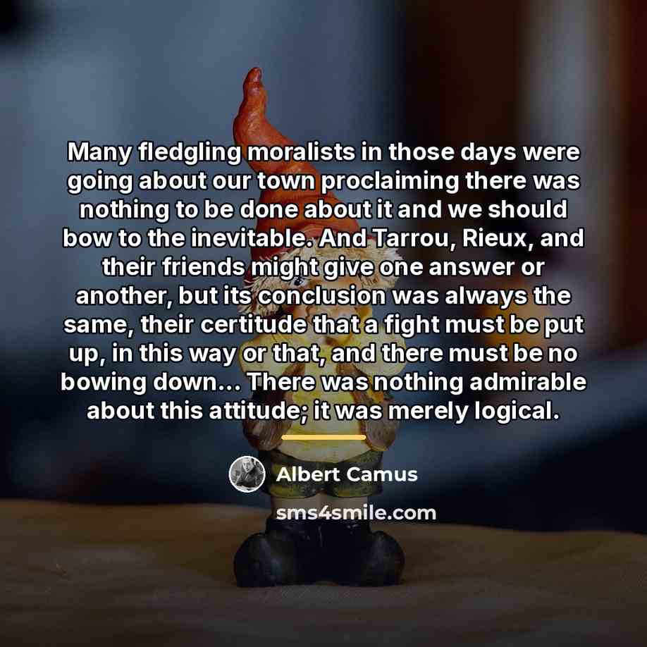 “Many fledgling moralists in those days were going about our…” quote by Albert Camus