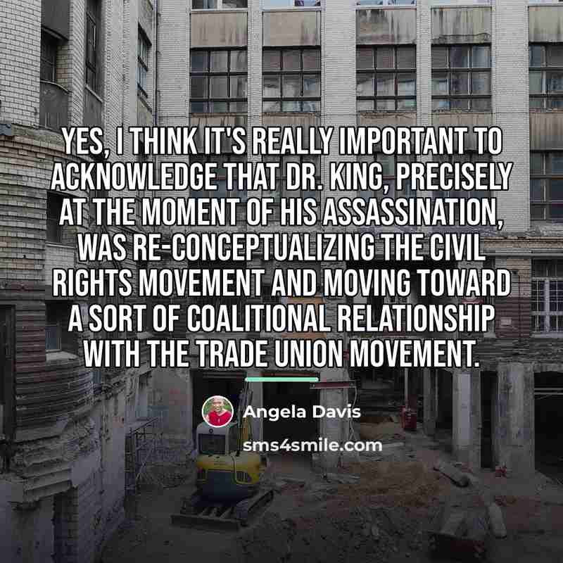 “Yes, I think it's really important to acknowledge that Dr.…” quote by Angela Davis