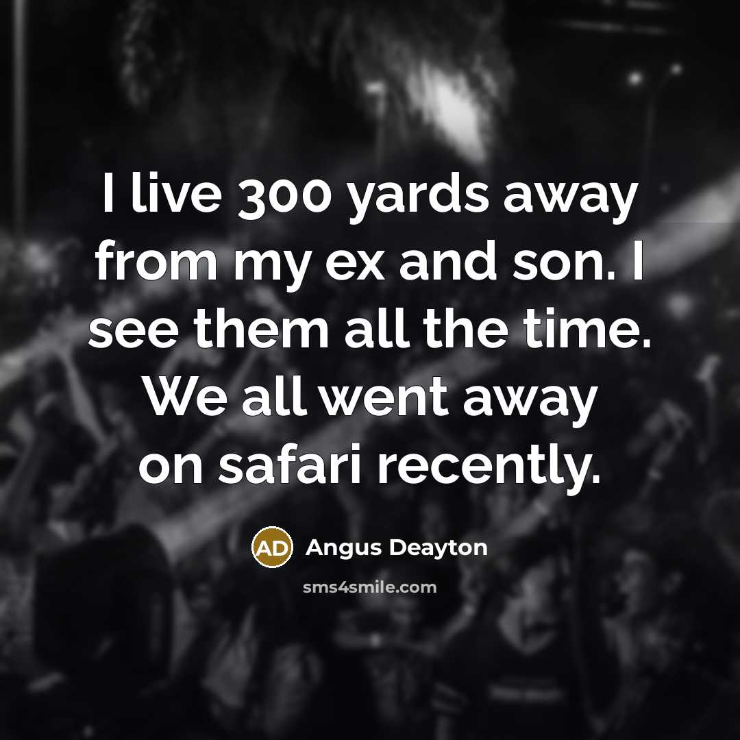 “I live 300 yards away from my ex and son.…” quote by Angus Deayton