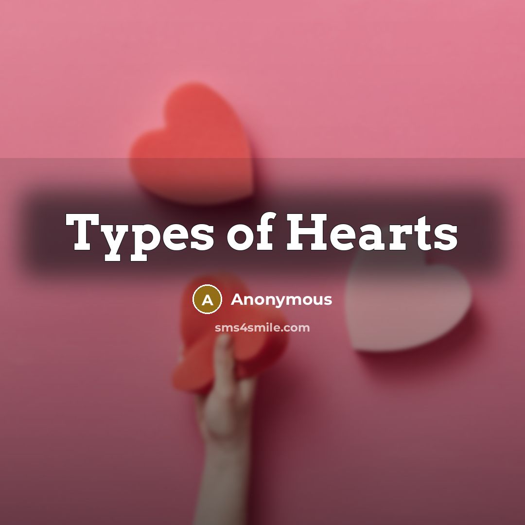 “Types of Hearts…” quote by Anonymous