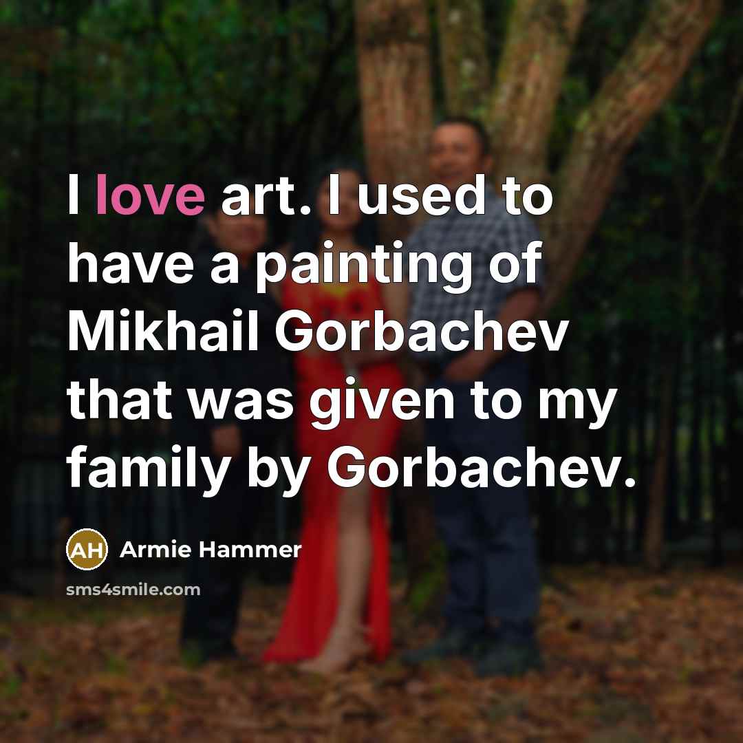 “I love art. I used to have a painting of…” quote by Armie Hammer