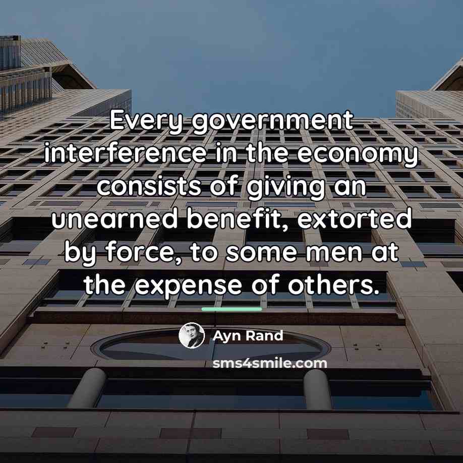 “Every government interference in the economy consists of giving an…” quote by Ayn Rand