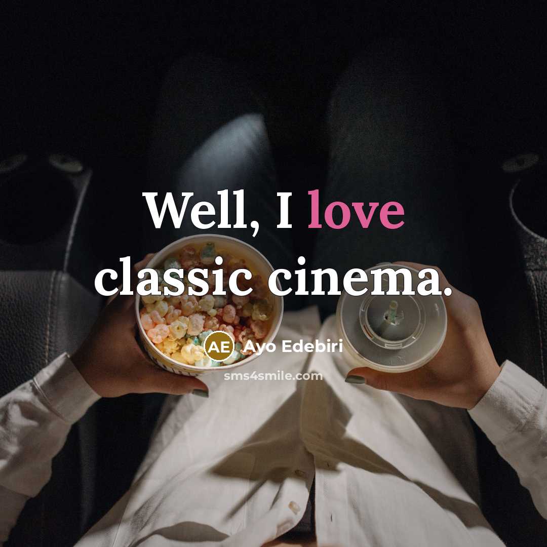 “Well, I love classic cinema.…” quote by Ayo Edebiri