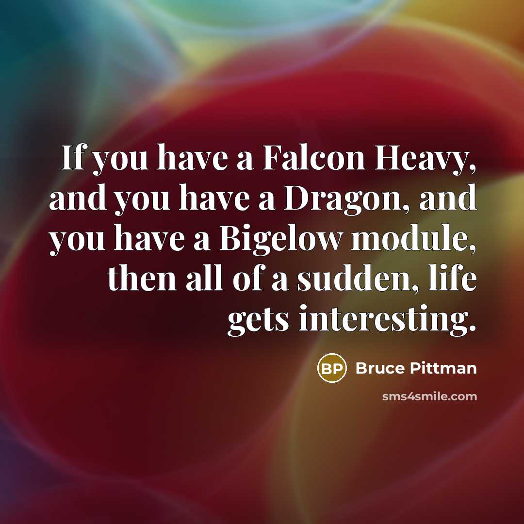 “If you have a Falcon Heavy, and you have a…” quote by Bruce Pittman