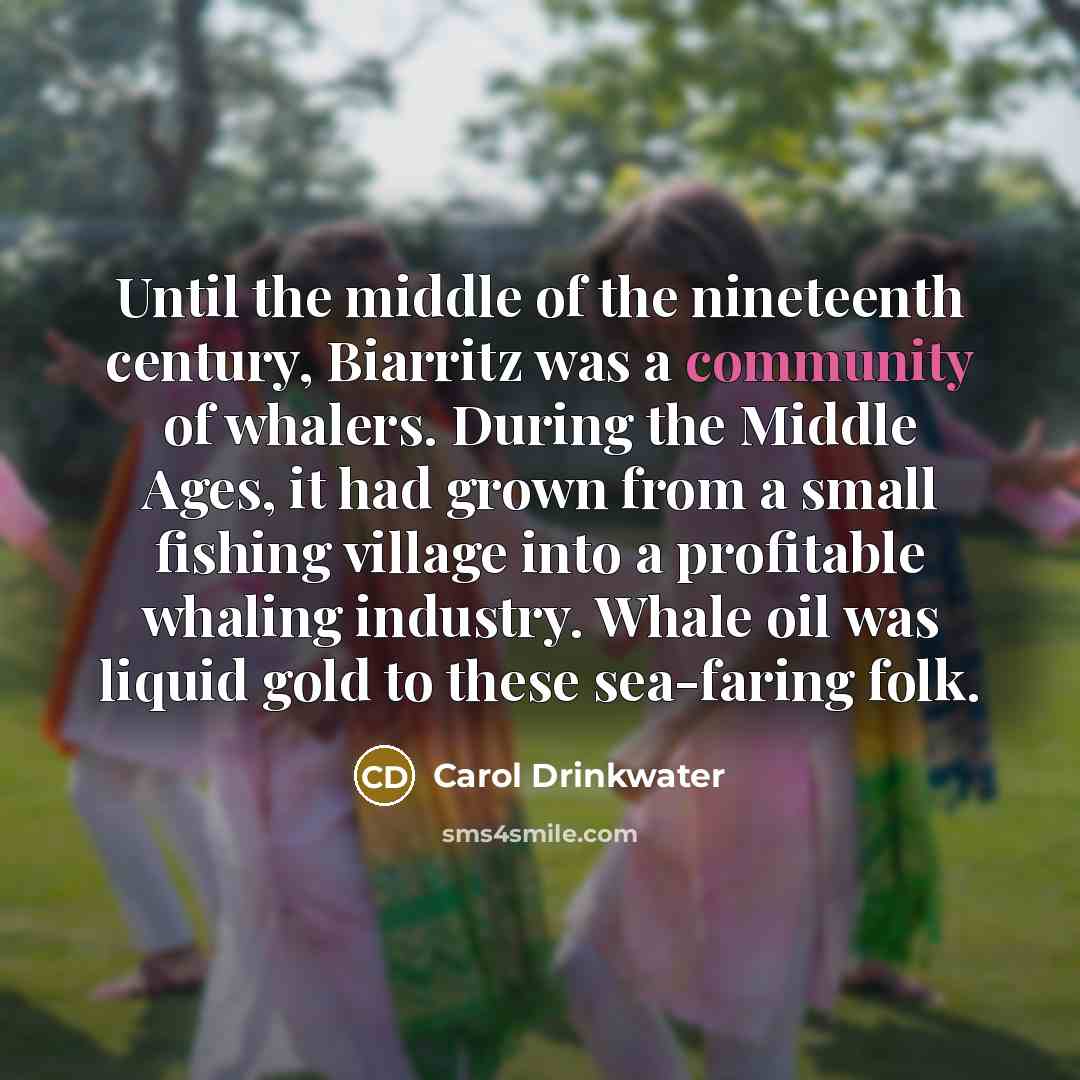 “Until the middle of the nineteenth century, Biarritz was a…” quote by Carol Drinkwater