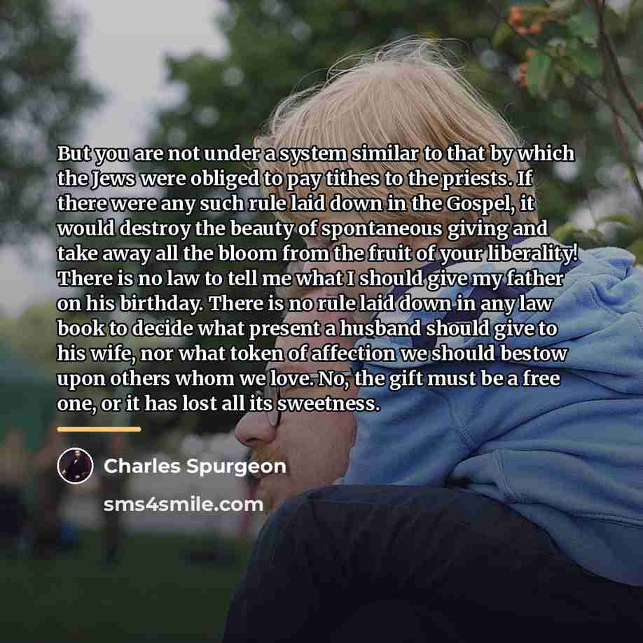 “But you are not under a system similar to that…” quote by Charles Spurgeon