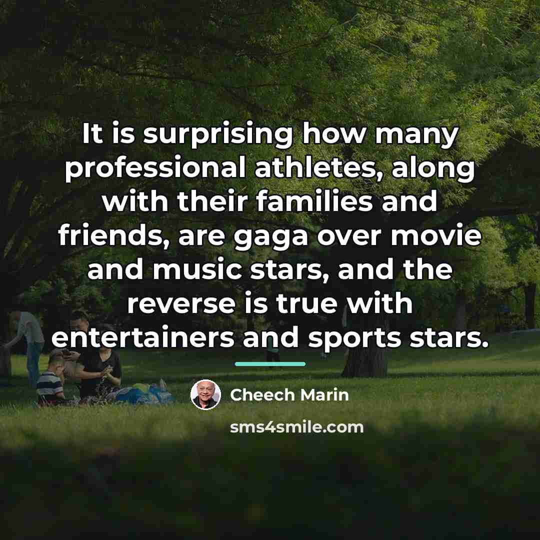 “It is surprising how many professional athletes, along with their…” quote by Cheech Marin
