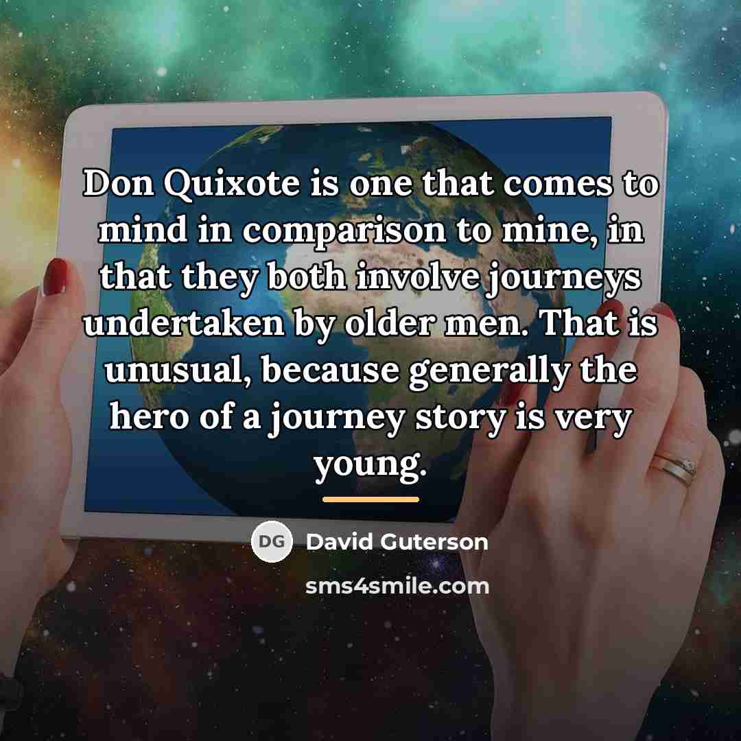 “Don Quixote is one that comes to mind in comparison…” quote by David Guterson