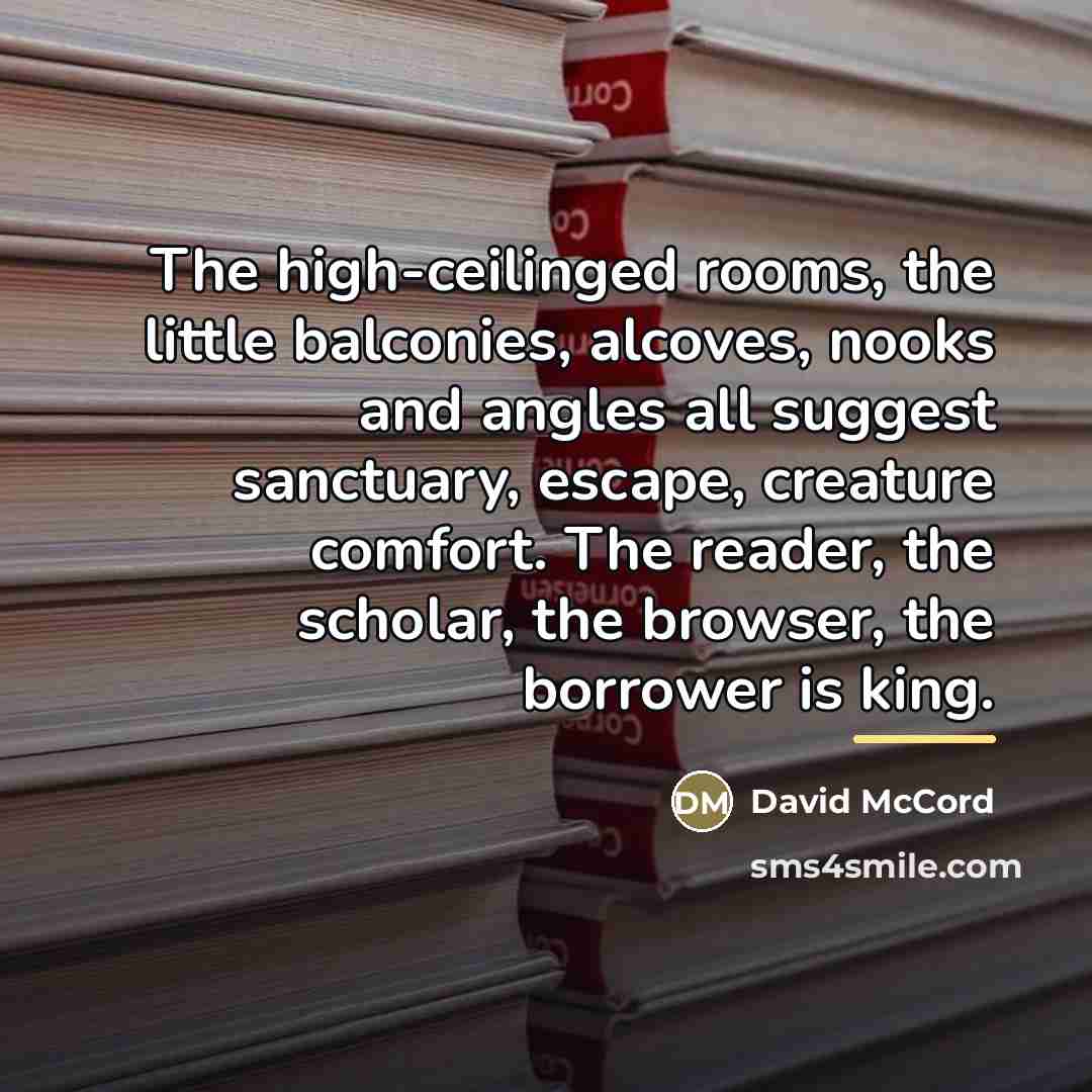 “The high-ceilinged rooms, the little balconies, alcoves, nooks and angles…” quote by David McCord