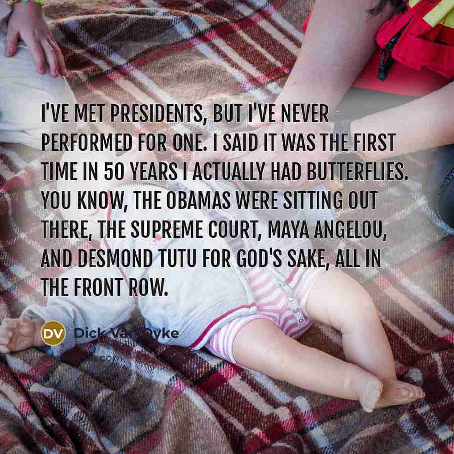 “I've met presidents, but I've never performed for one. I…” quote by Dick Van Dyke
