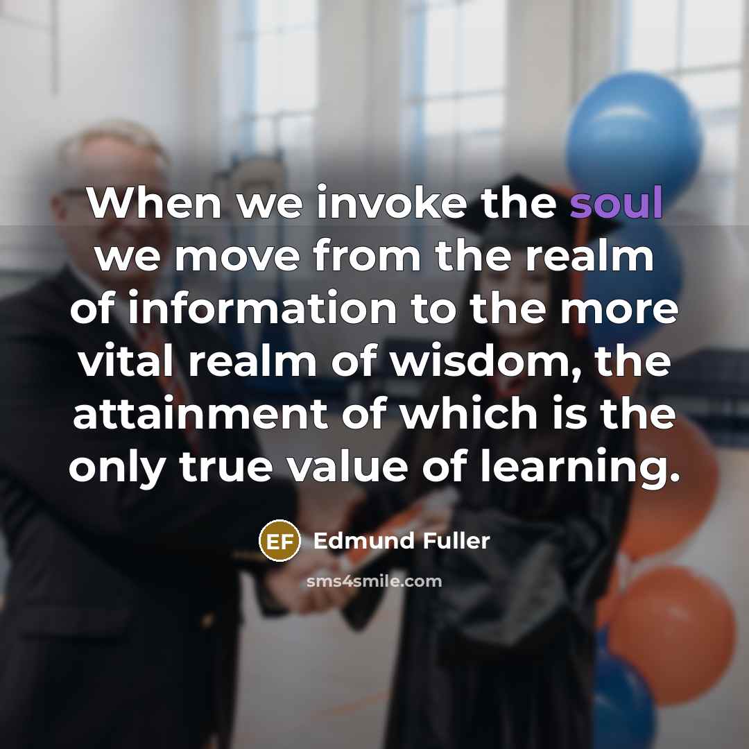 “When we invoke the soul we move from the realm…” quote by Edmund Fuller