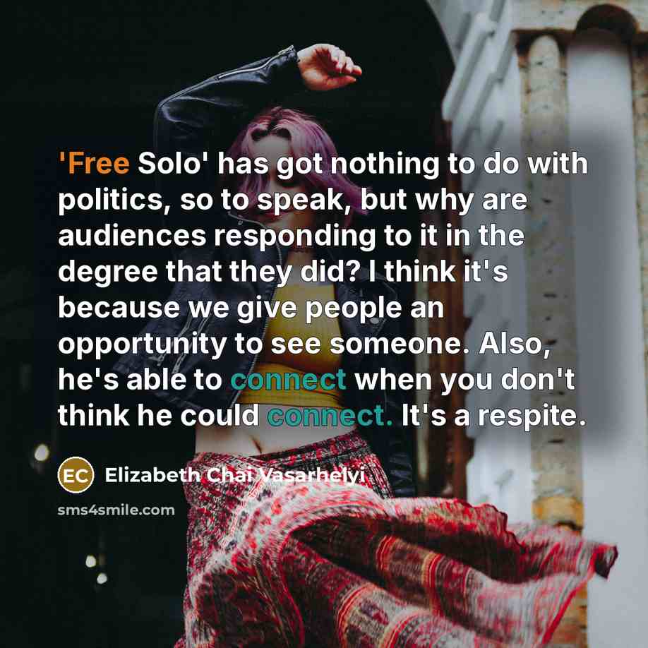 “'Free Solo' has got nothing to do with politics, so…” quote by Elizabeth Chai Vasarhelyi