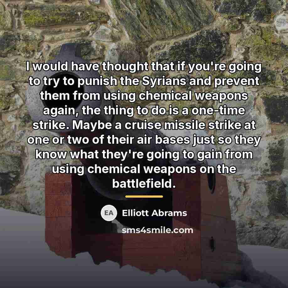 “I would have thought that if you're going to try…” quote by Elliott Abrams