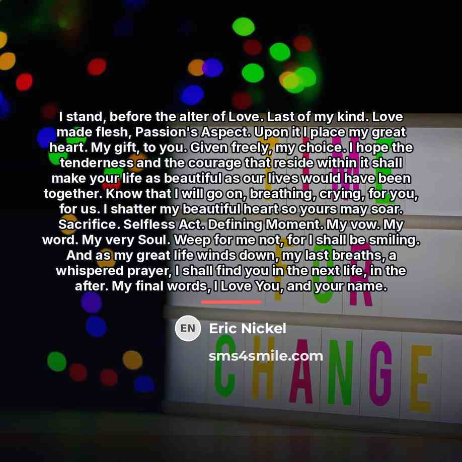 “I stand, before the alter of Love. Last of my…” quote by Eric Nickel