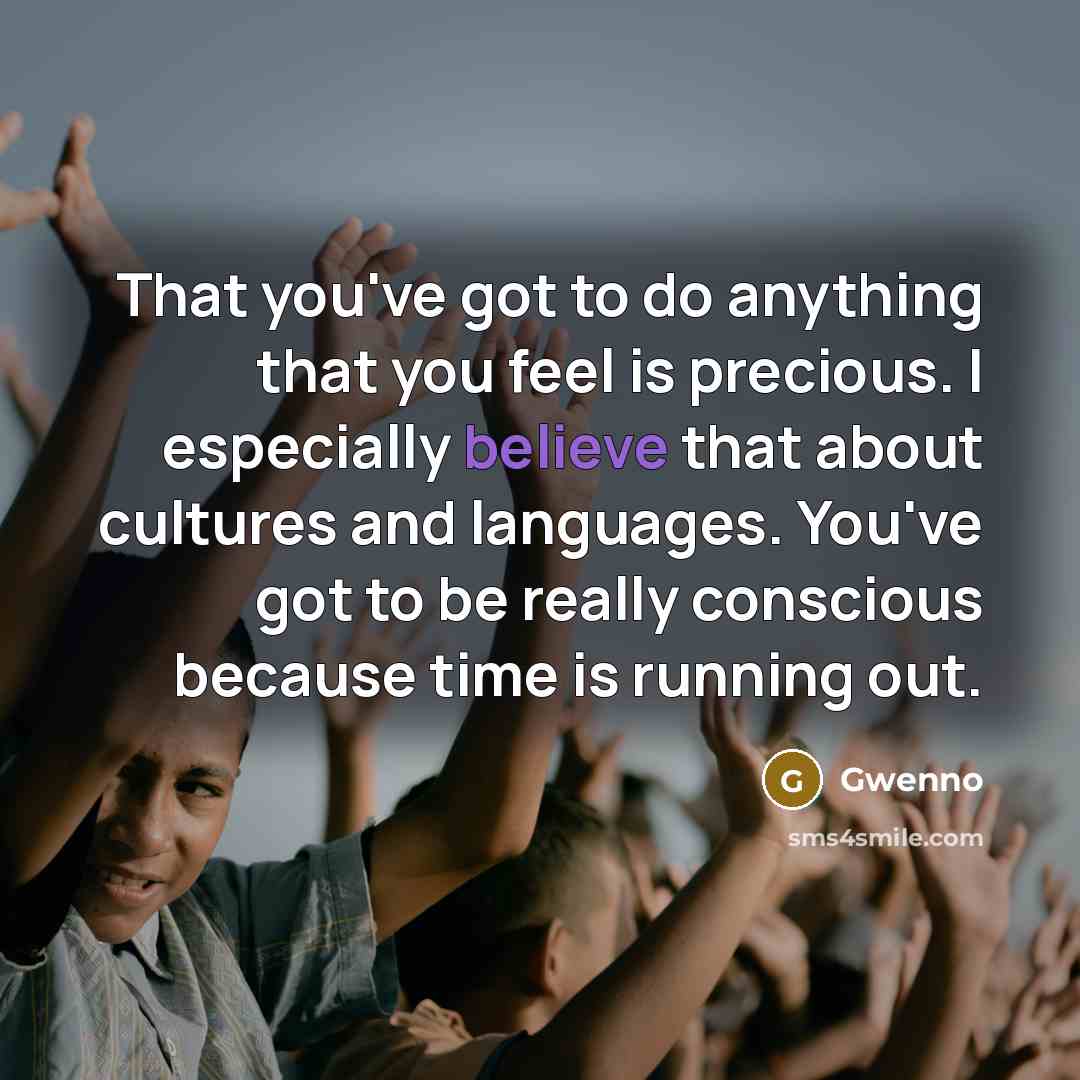 “That you've got to do anything that you feel is…” quote by Gwenno