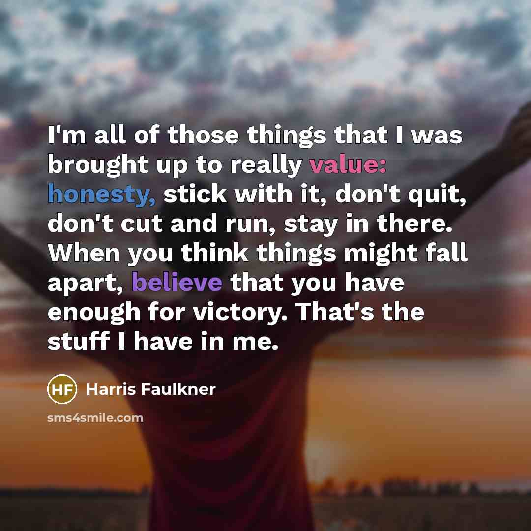 “I'm all of those things that I was brought up…” quote by Harris Faulkner