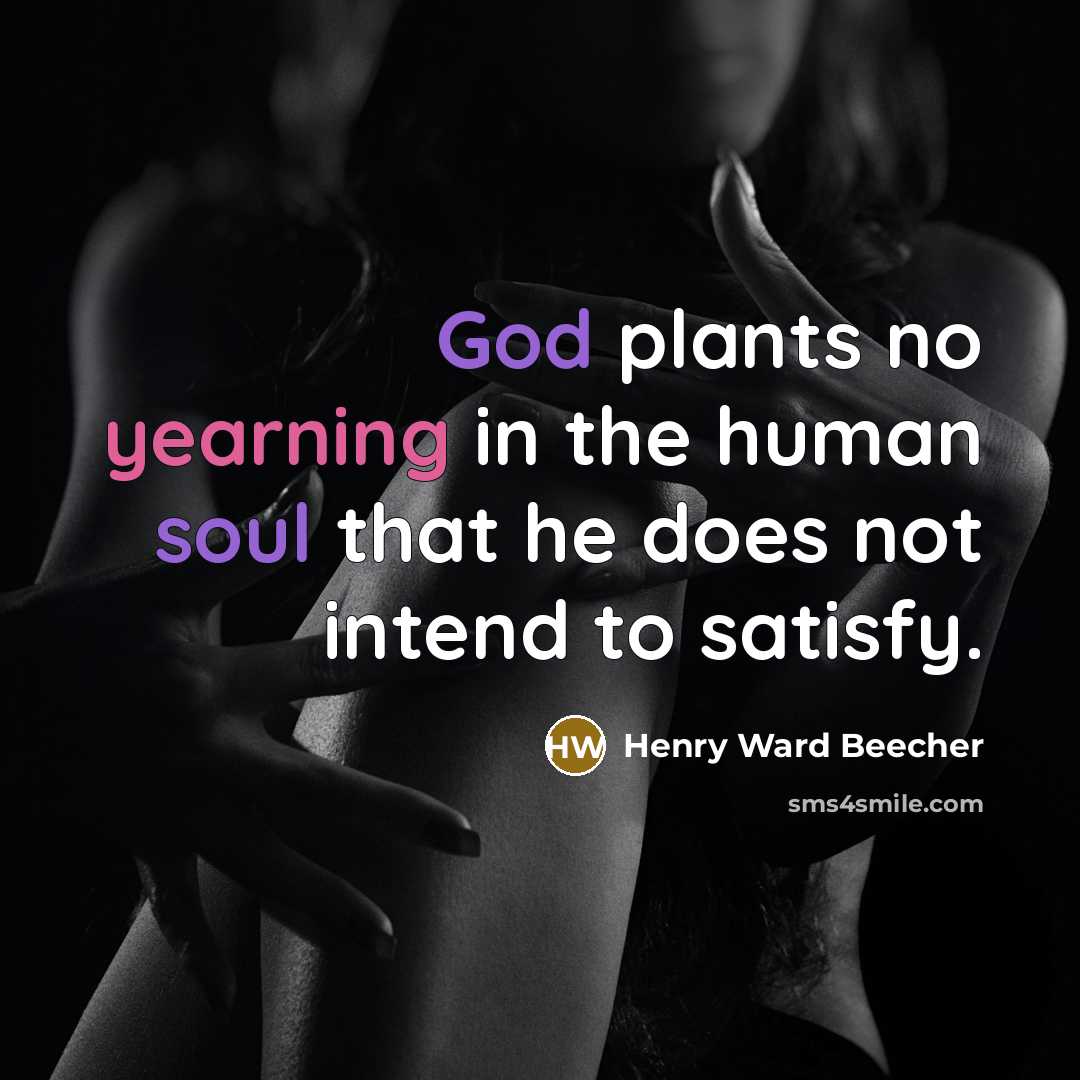 “God plants no yearning in the human soul that he…” quote by Henry Ward Beecher