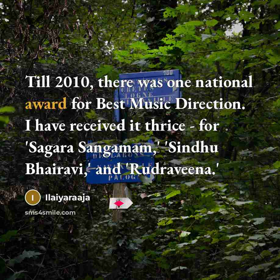 “Till 2010, there was one national award for Best Music…” quote by Ilaiyaraaja