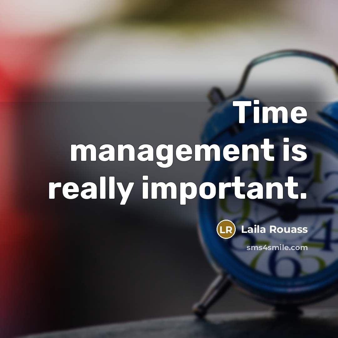 “Time management is really important.…” quote by Laila Rouass