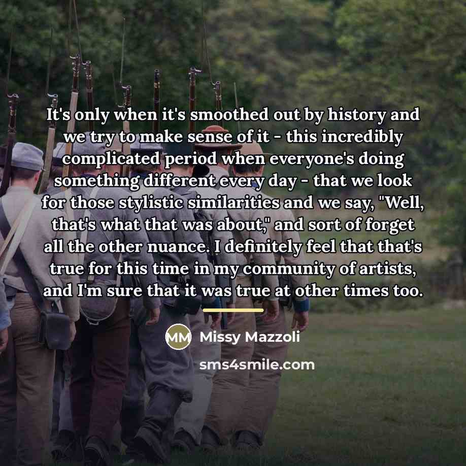 “It's only when it's smoothed out by history and we…” quote by Missy Mazzoli
