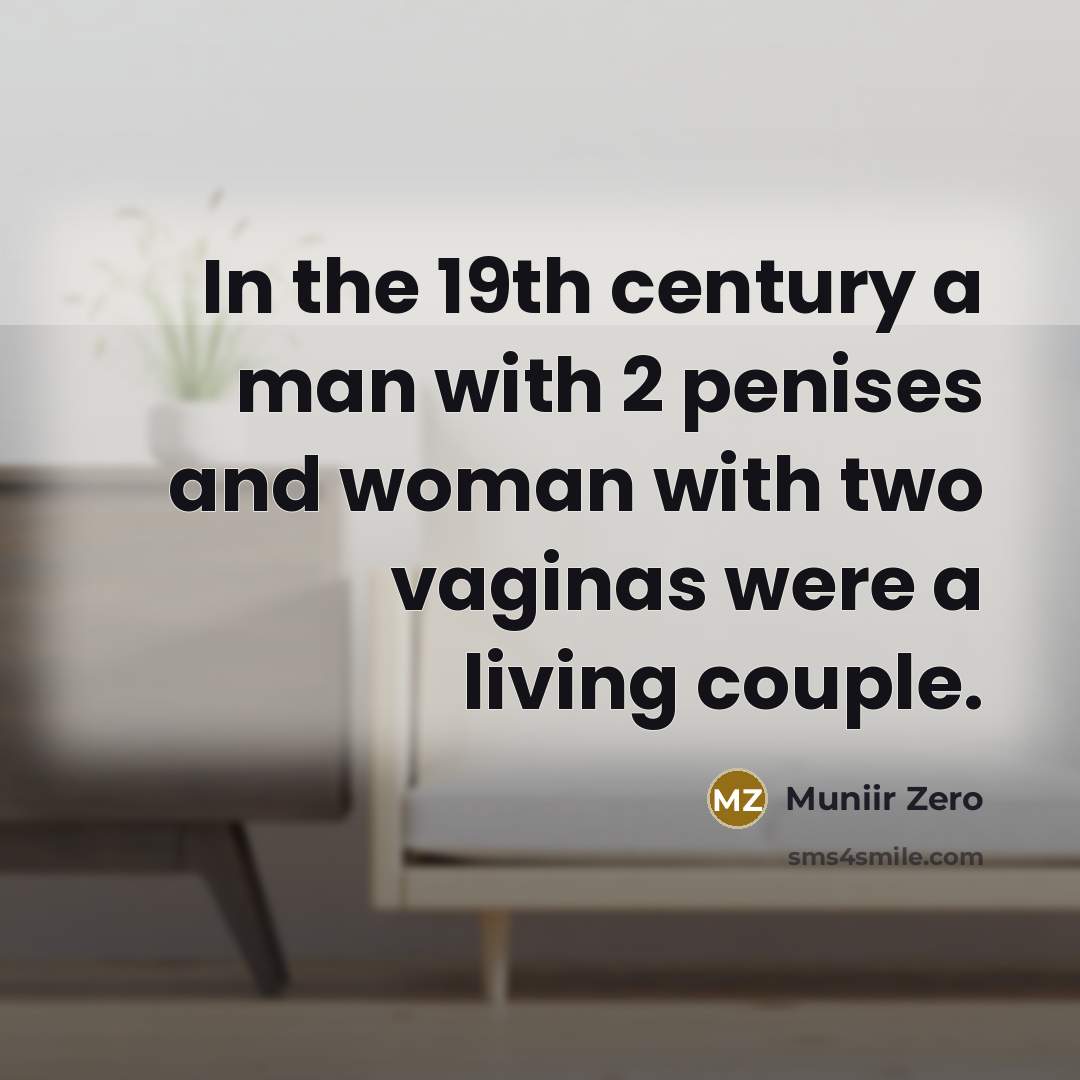 “In the 19th century a man with 2 penises and…” quote by Muniir Zero