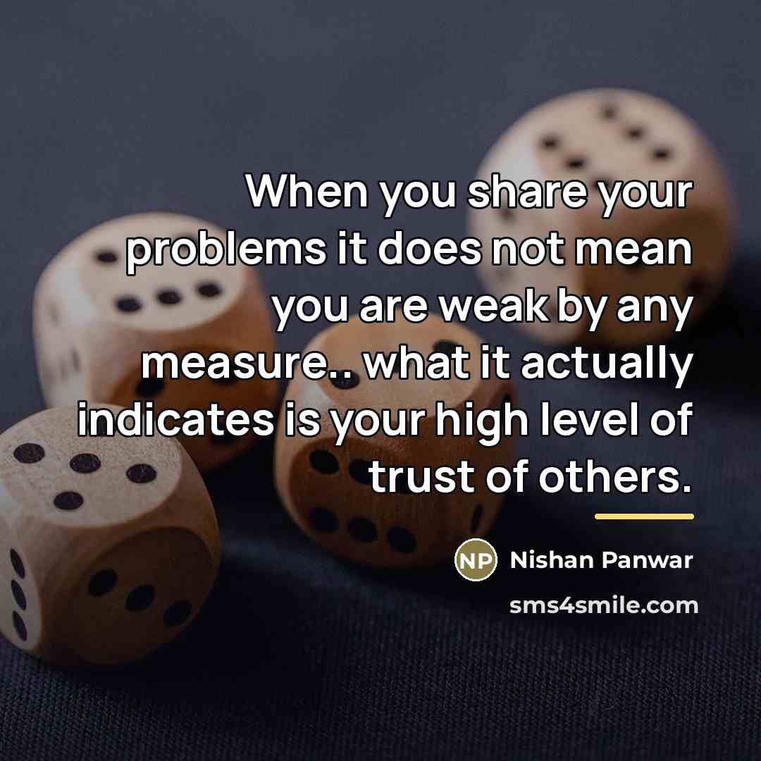 “When you share your problems it does not mean you…” quote by Nishan Panwar