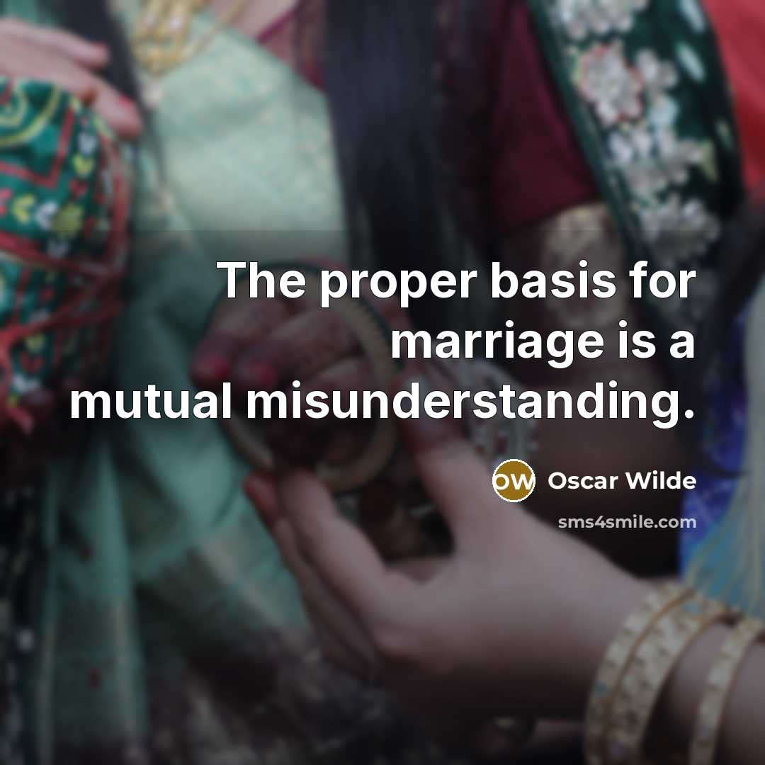 “The proper basis for marriage is a mutual misunderstanding.…” quote by Oscar Wilde