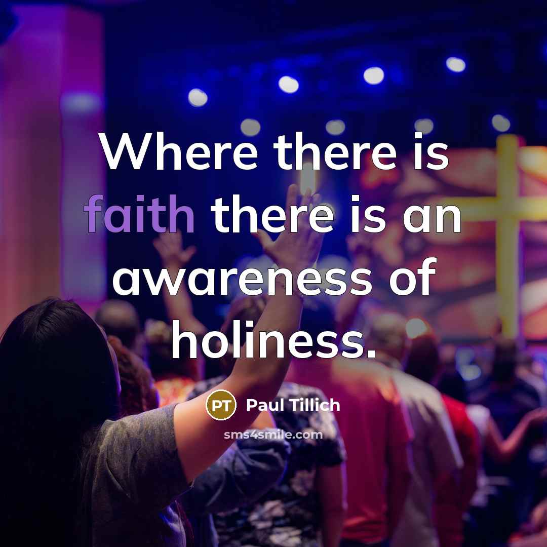 “Where there is faith there is an awareness of holiness.…” quote by Paul Tillich