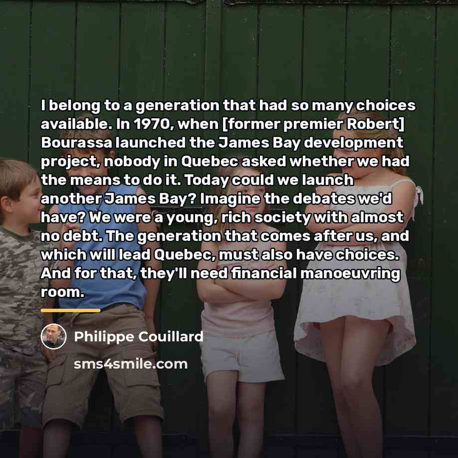 “I belong to a generation that had so many choices…” quote by Philippe Couillard