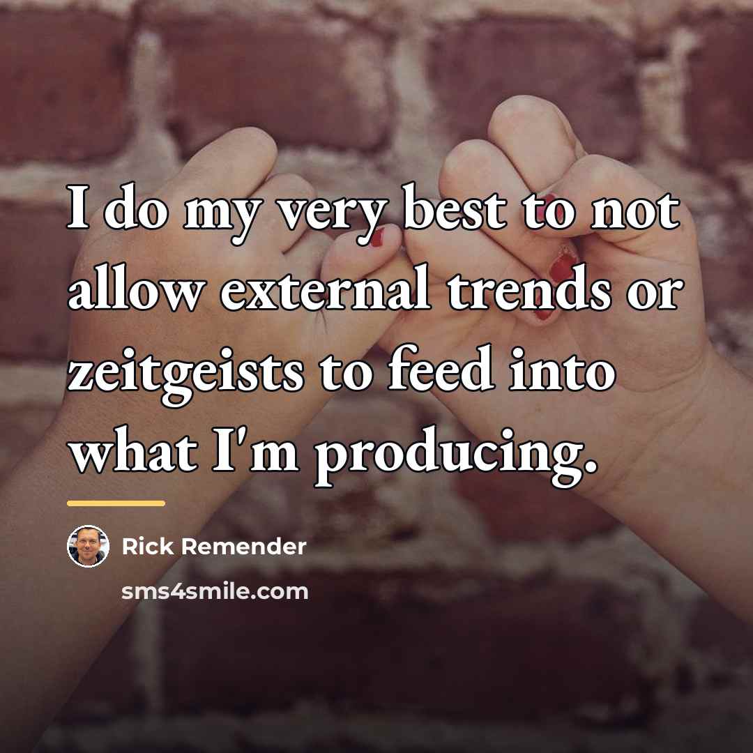 “I do my very best to not allow external trends…” quote by Rick Remender