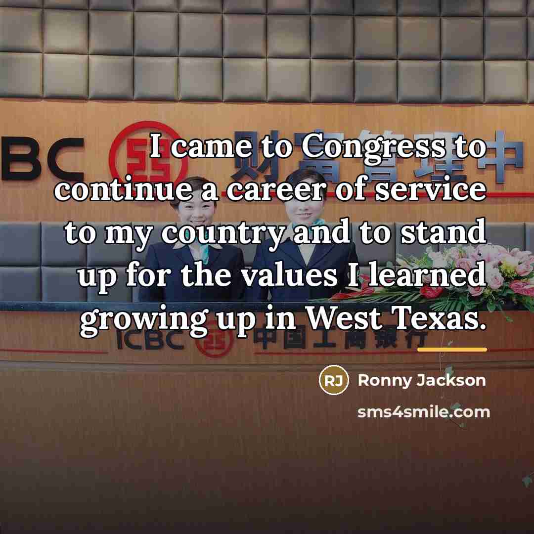 “I came to Congress to continue a career of service…” quote by Ronny Jackson