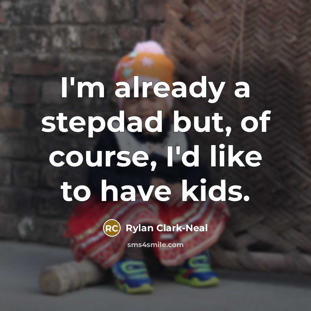 “I'm already a stepdad but, of course, I'd like to…” quote by Rylan Clark-Neal