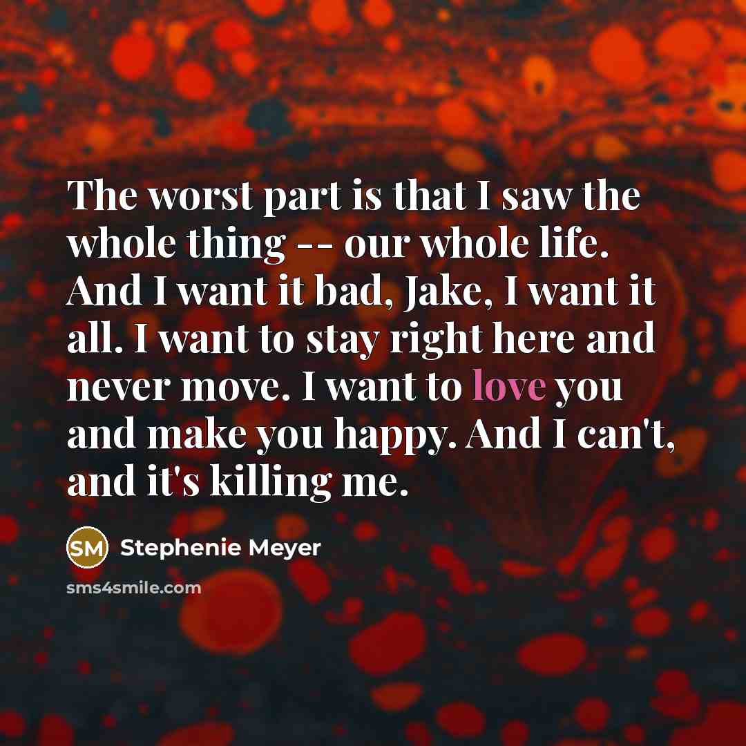 “The worst part is that I saw the whole thing…” quote by Stephenie Meyer