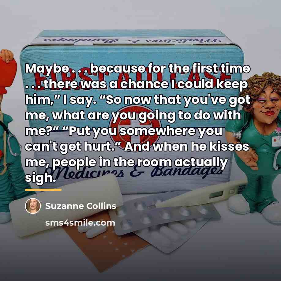 “Maybe . . . because for the first time .…” quote by Suzanne Collins
