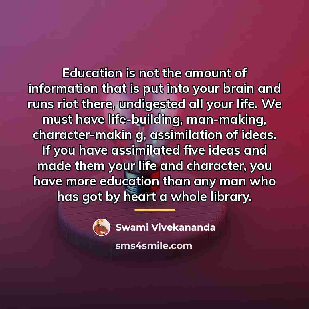“Education is not the amount of information that is put…” quote by Swami Vivekananda