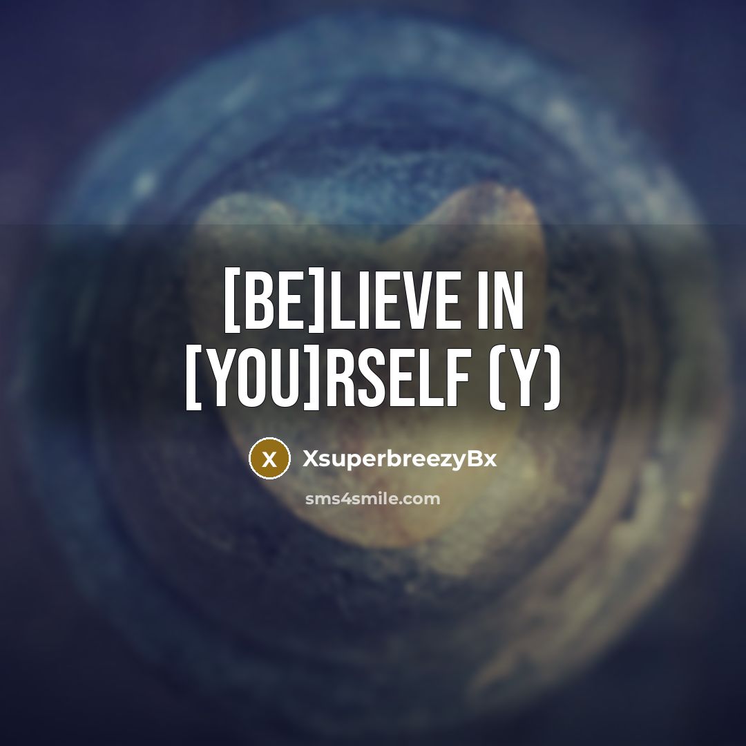 “[Be]lieve In [You]rself (Y)…” quote by XsuperbreezyBx