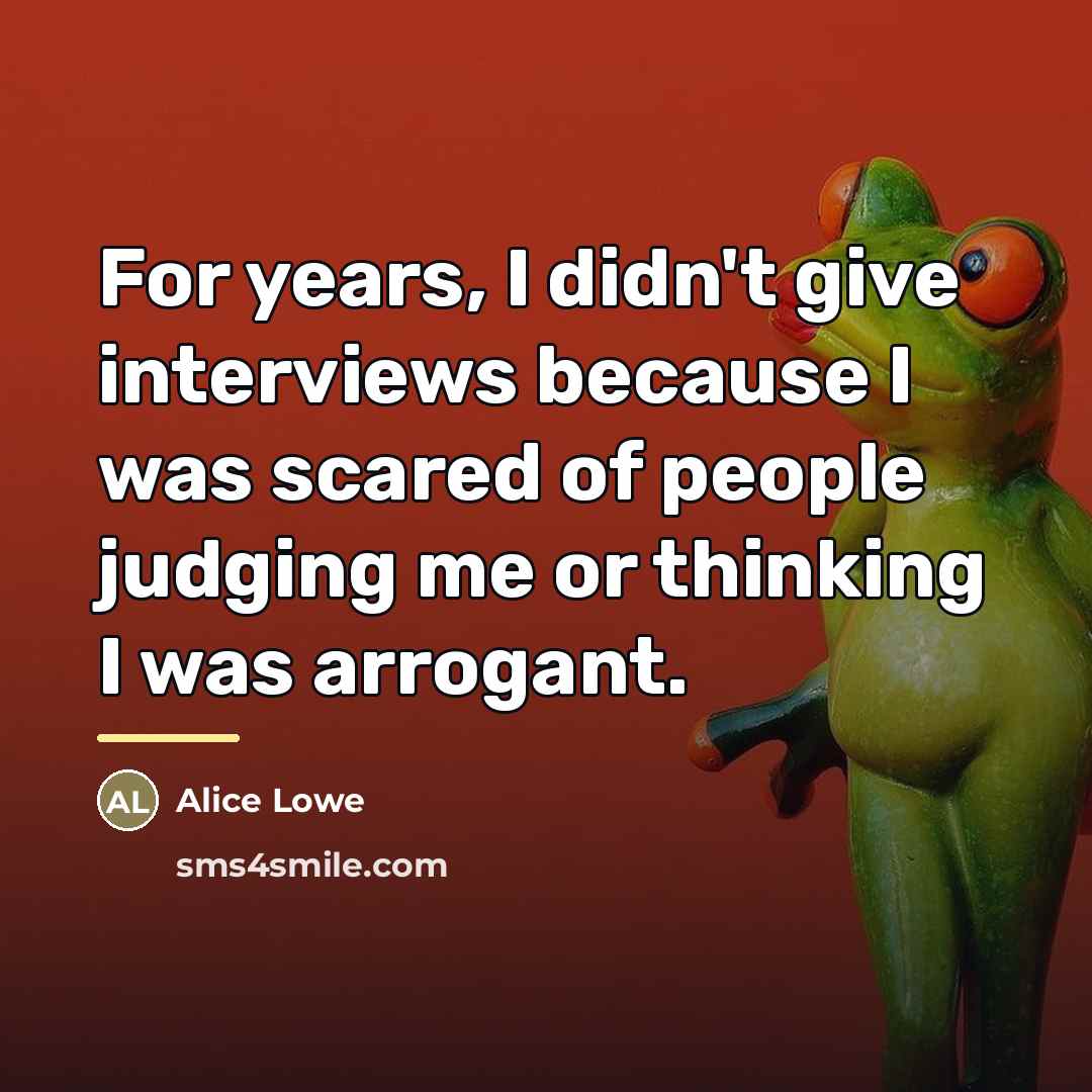 “For years, I didn't give interviews because I was scared…” quote by Alice Lowe