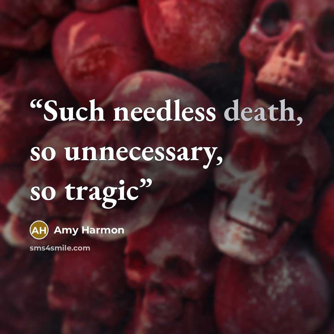 “Such needless death, so unnecessary, so tragic” quote by Amy Harmon