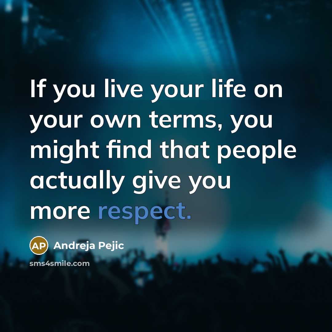 “If you live your life on your own terms, you…” quote by Andreja Pejic