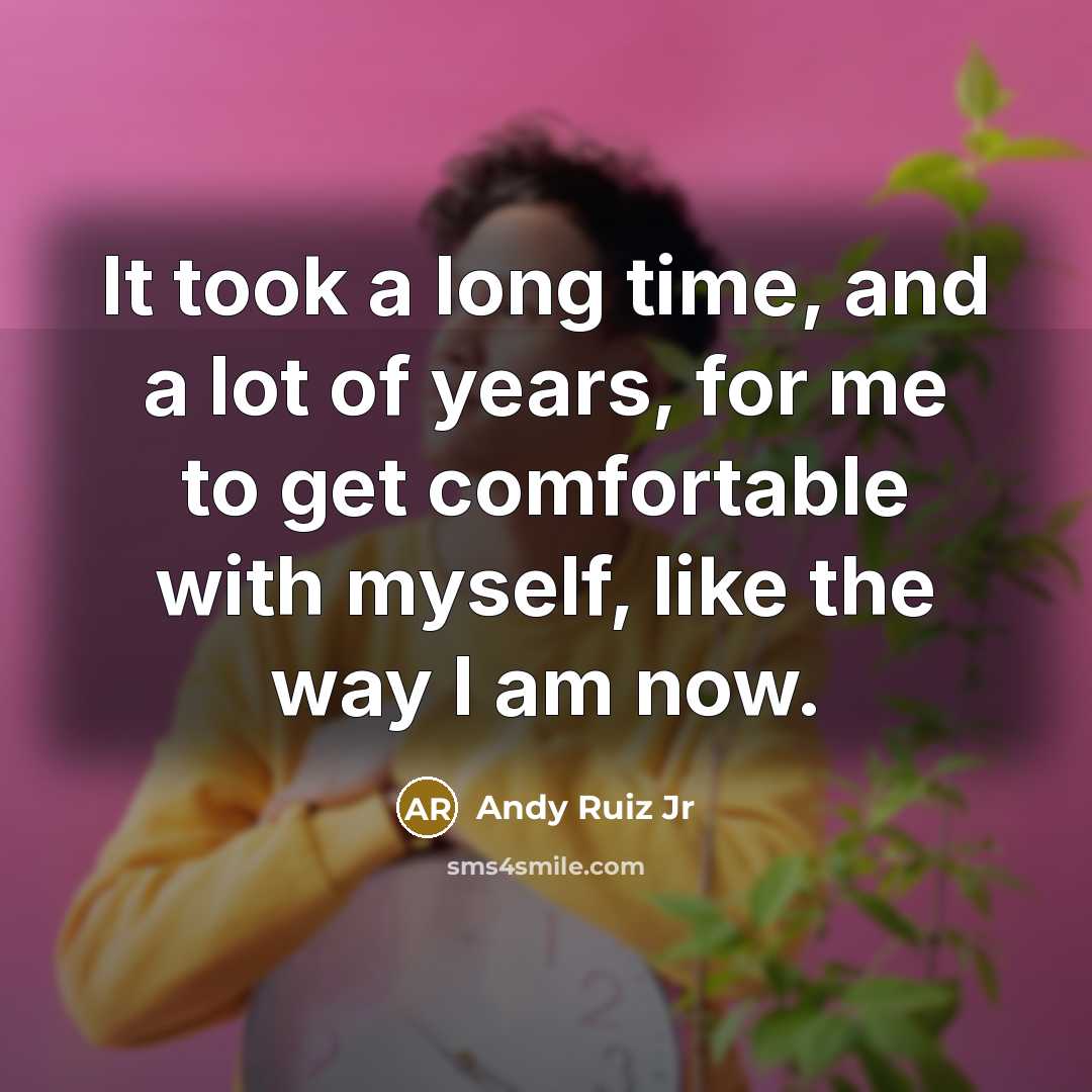 “It took a long time, and a lot of years,…” quote by Andy Ruiz Jr