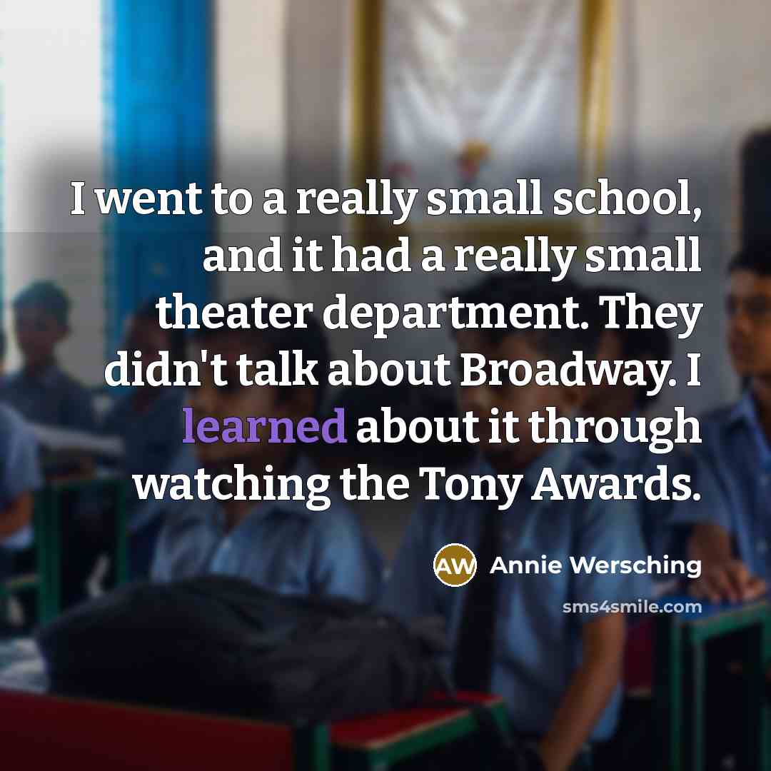 “I went to a really small school, and it had…” quote by Annie Wersching