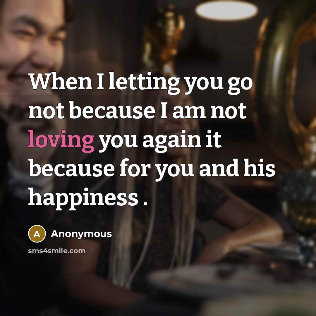 “When I letting you go not because I am not…” quote by Anonymous