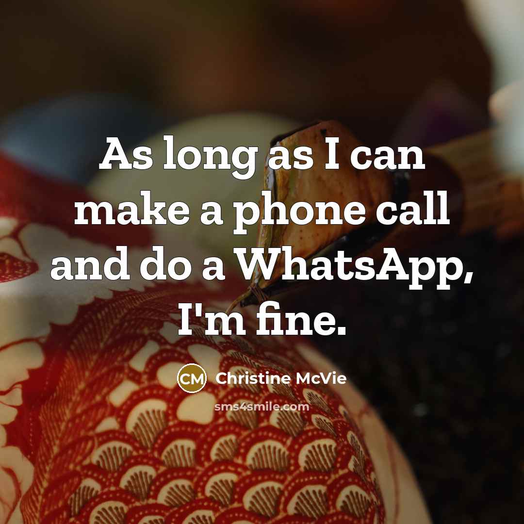 “As long as I can make a phone call and…” quote by Christine McVie