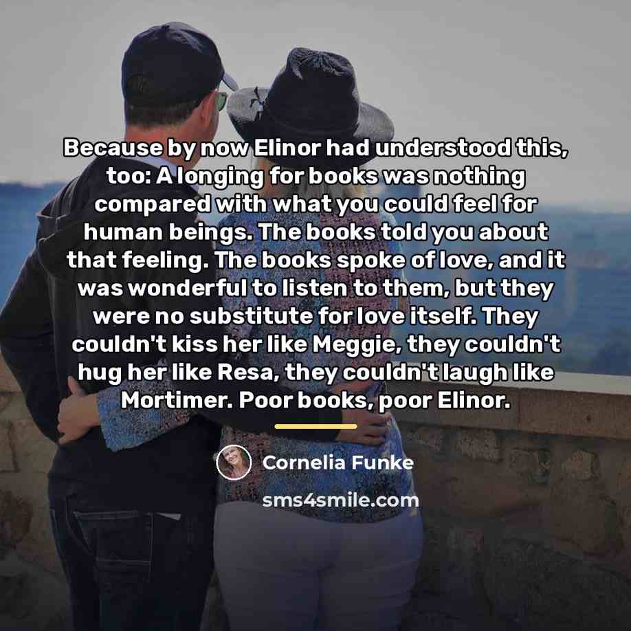 “Because by now Elinor had understood this, too: A longing…” quote by Cornelia Funke