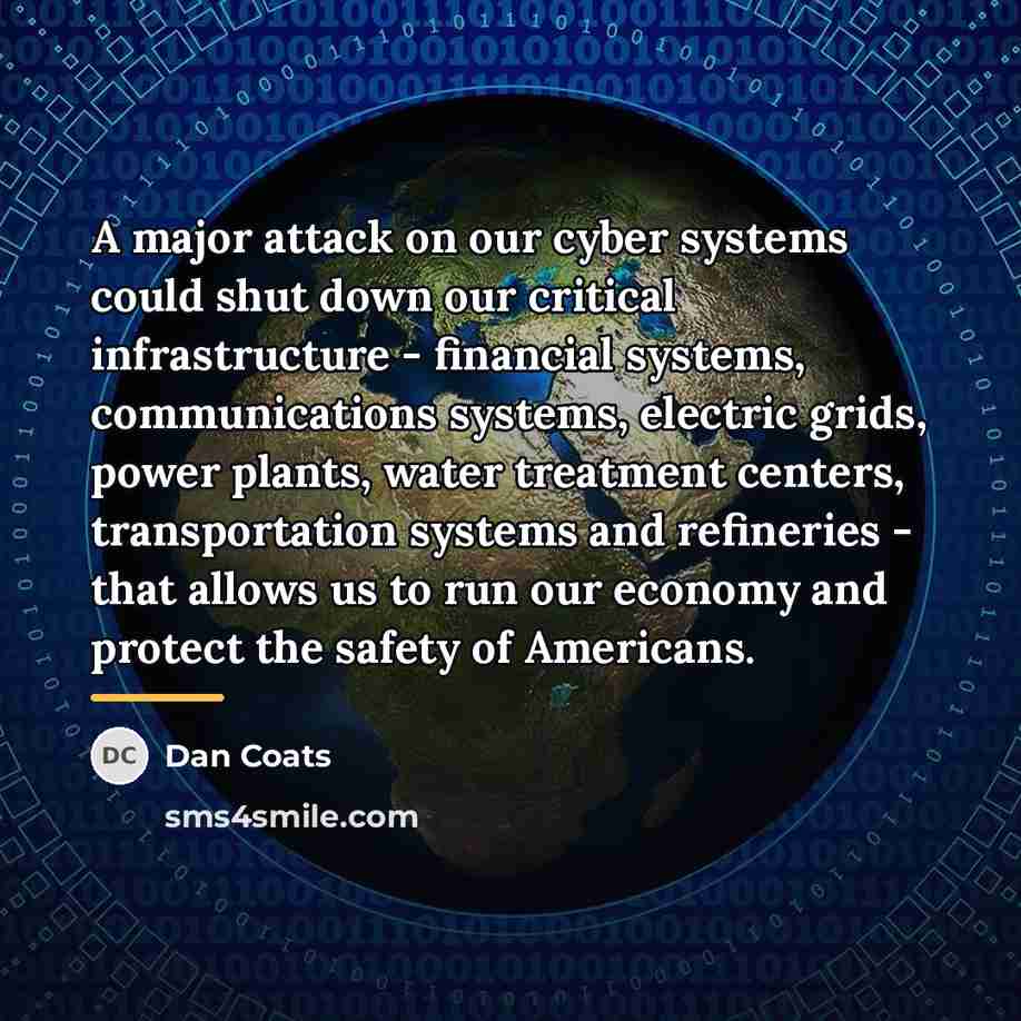 “A major attack on our cyber systems could shut down…” quote by Dan Coats