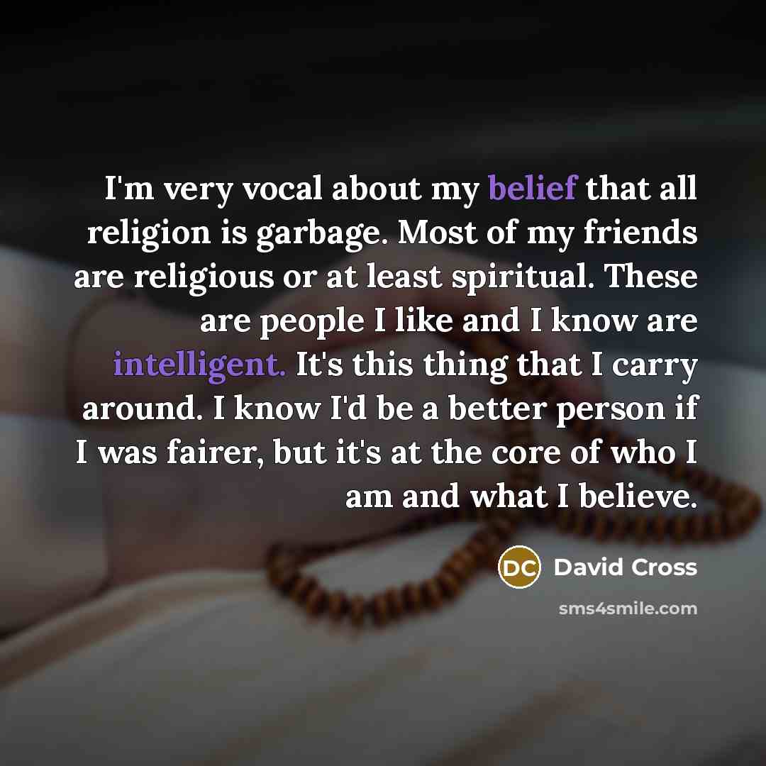 “I'm very vocal about my belief that all religion is…” quote by David Cross